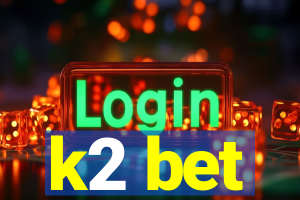 k2 bet